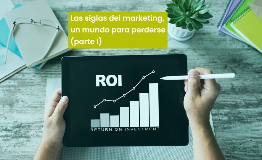 Las siglas del marketing, un mundo para perderse (parte I)